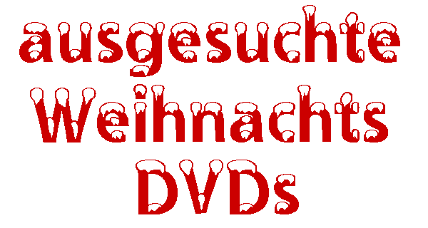 ...ausgesuchte Weihnachts DVDs!